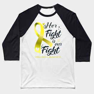 Spina Bifida Awareness HER FIGHT IS OUR FIGHT Baseball T-Shirt